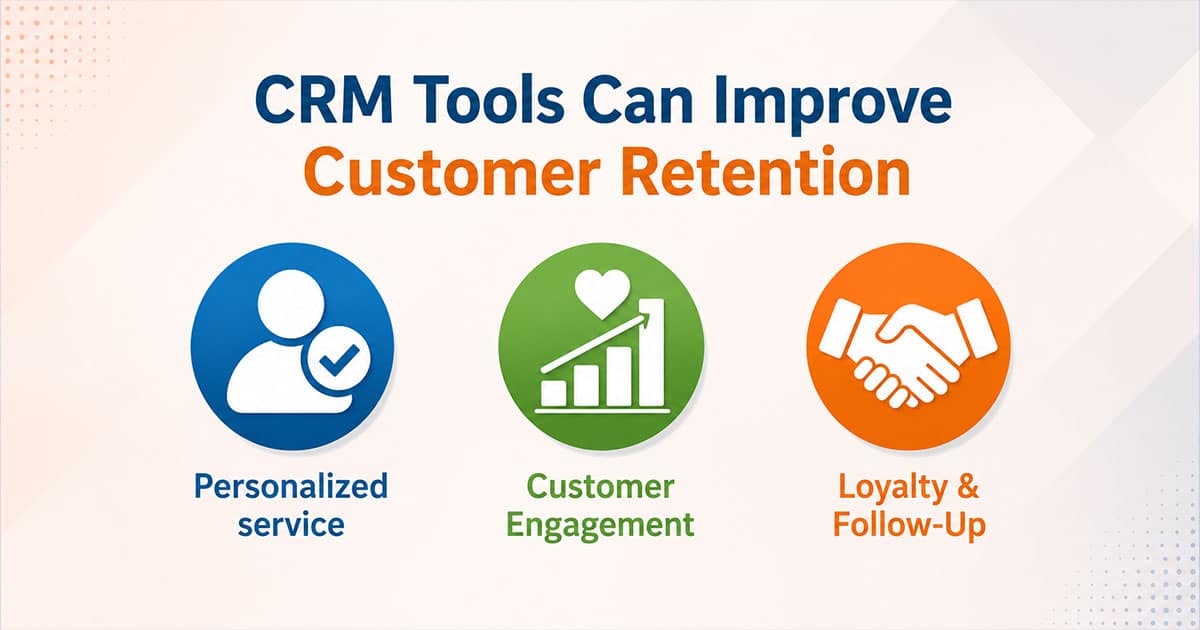 CRM Tools Can Improve Customer Retention