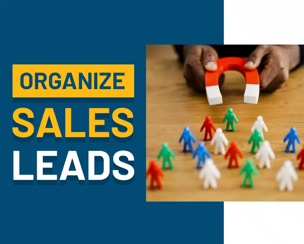 How To Organize Sales Leads Effectively? Complete Guide