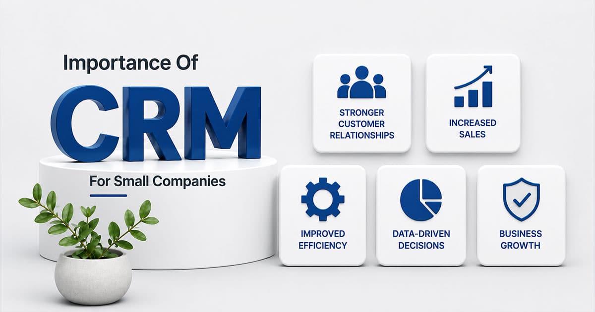 Importance Of CRM For Small Companies