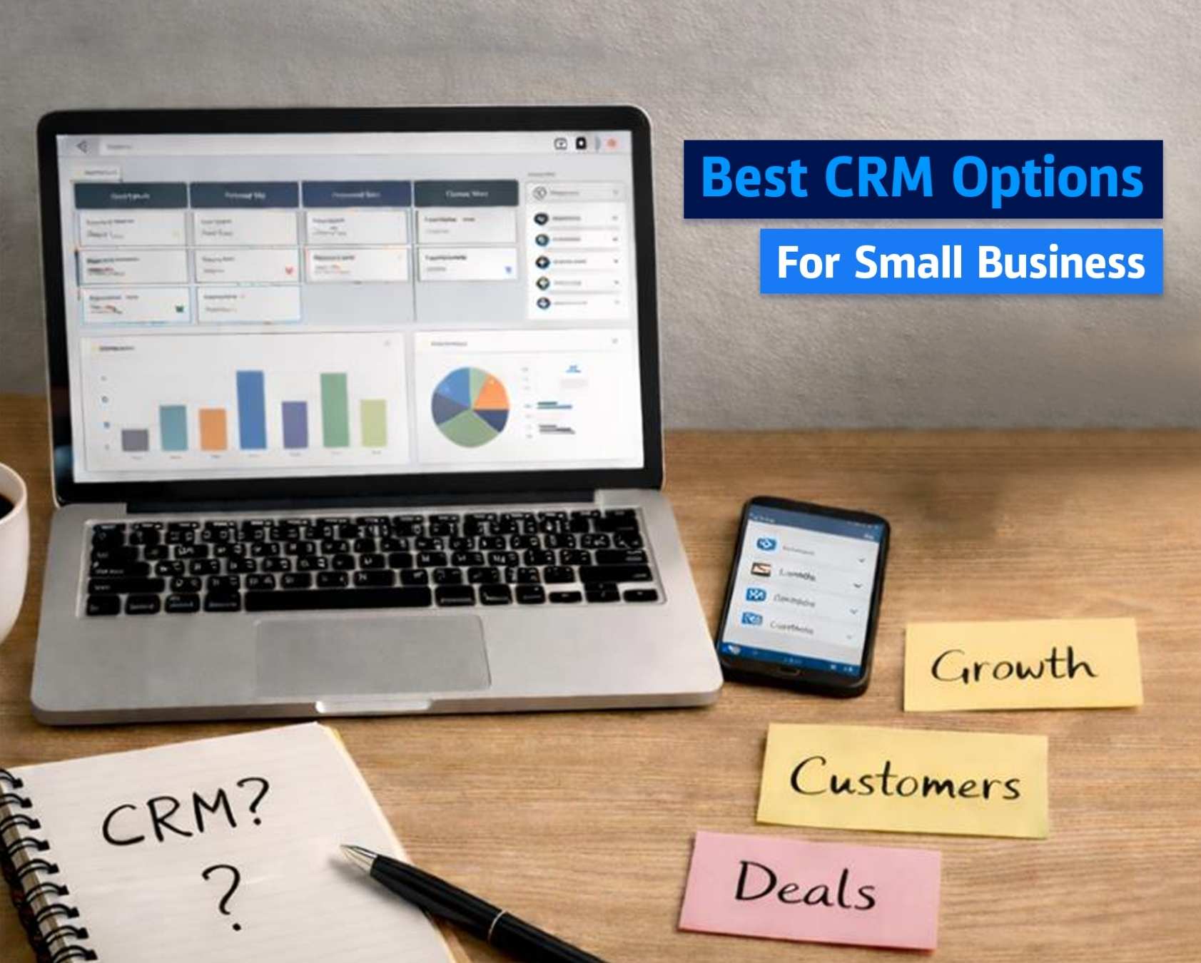 How To Pick The Best CRM Options For Small Business