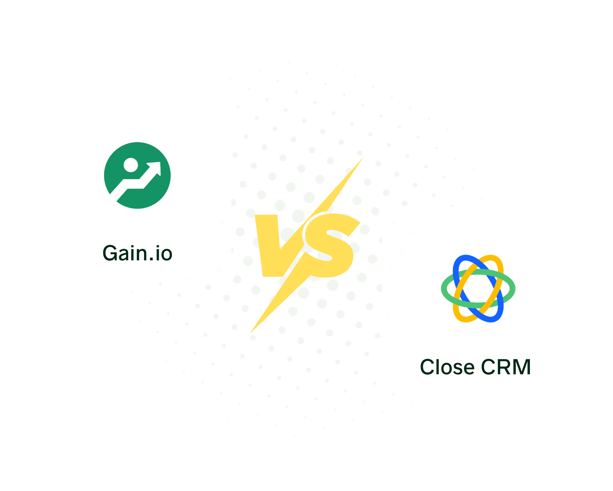 Gain io Vs Close CRM