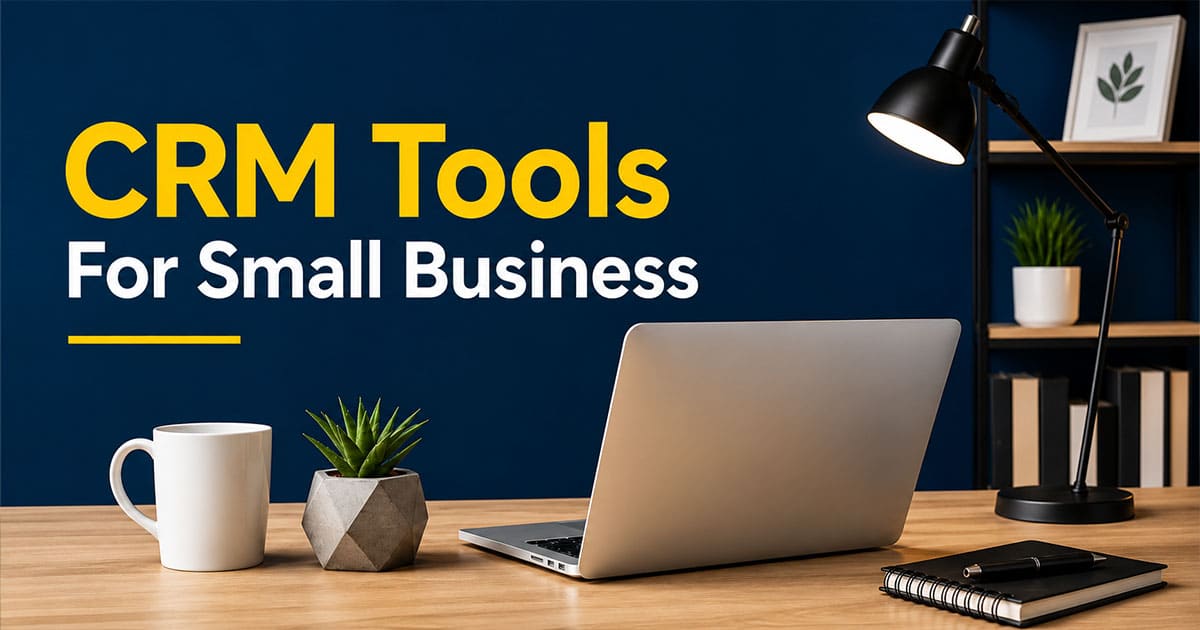 CRM Tools For Small Businesses