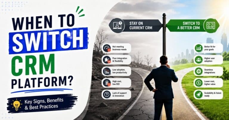 When To Switch CRM Platform? 7 Signals You Must Know!