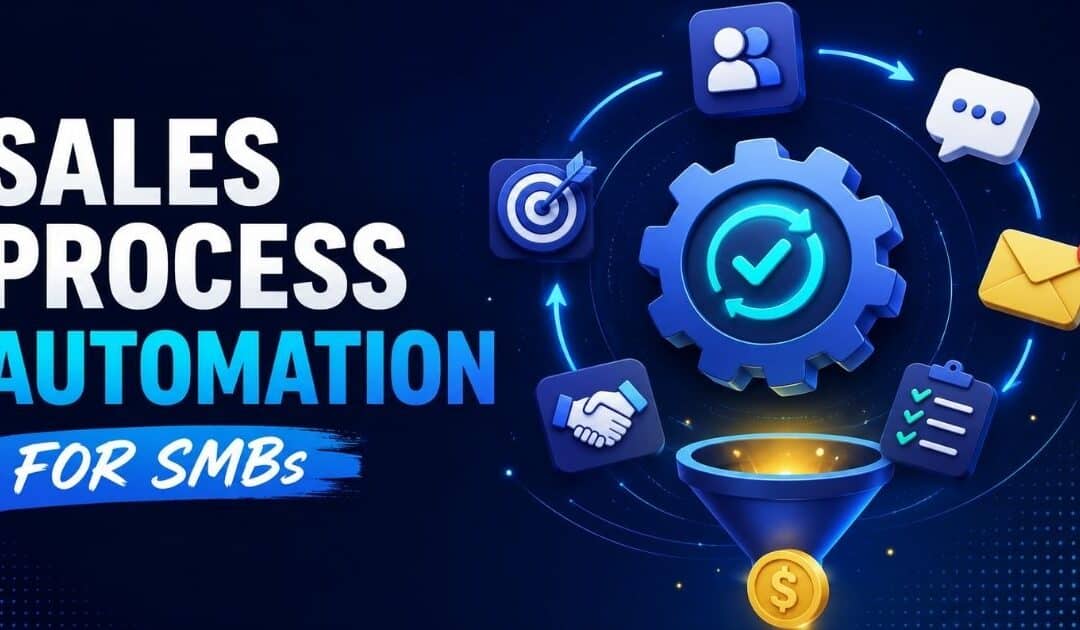 The Ultimate Guide To Sales Process Automation For SMBs