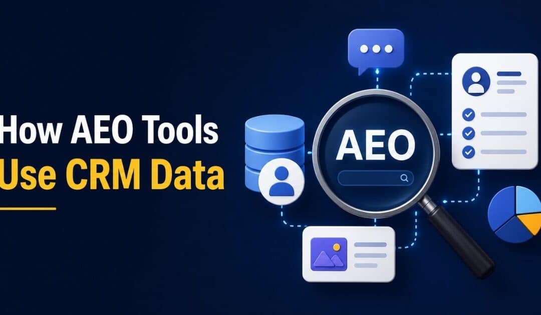 How AEO Tools Use CRM Data To Improve AI Search Visibility